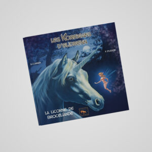 Les Korrigans d'Elidwenn, La Licorne de Brocéliande aux Editions la Fibulle