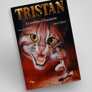 Tristan Tom 1, Le sortilège d'Ysandrelle aux Editions la Fibulle